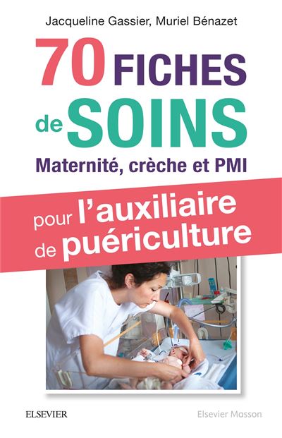 70 fiches de soins pour l'auxiliaire de puériculture Prise en charge de ...