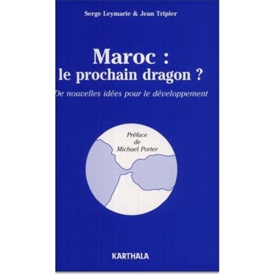 Maroc prochain dragon:de nouvelles idees pour developpement