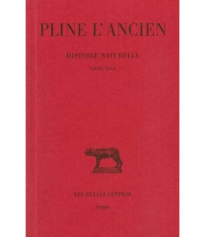 Histoire naturelle. Livre XXVI