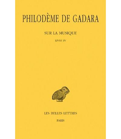 Sur la Musique. Tome I et II : Livre IV -  Philodème de Gadara - broché