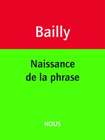 Naissance de la phrase - Jean-Christophe Bailly - broché