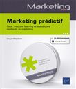 Marketing prédictif - Data, machine learning et statistiques appliqués au marketing