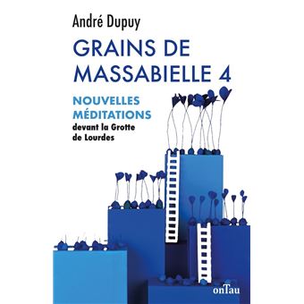 Grains de Massabielle - Tome 4