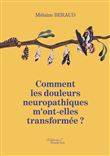 Comment les douleurs neuropathiques m'ont-elles transformée ?