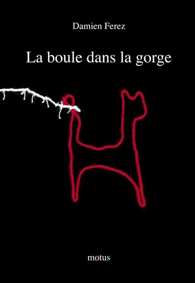 La boule dans la gorge - Damien Ferez - broché