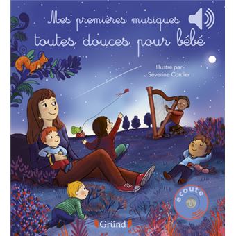 Mes premières musiques classiques - Livre sonore avec 6 puces - Dès 1 an -  cartonné - Emilie Collet, Séverine Cordier, Livre tous les livres à la Fnac