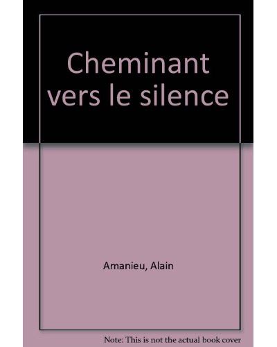Cheminant vers le silence