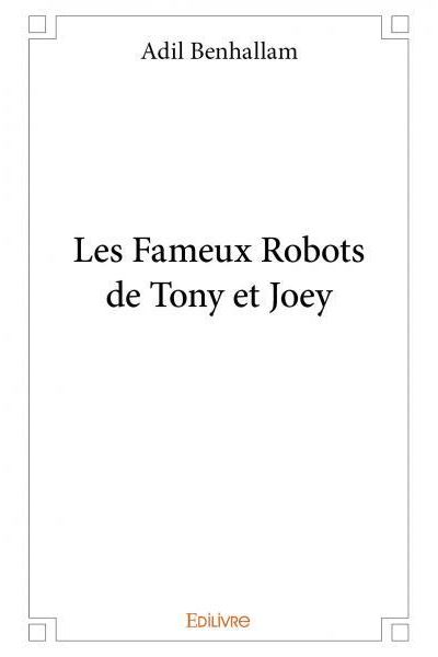 Les fameux robots de Tony et Joey