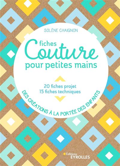 Fiches couture pour petites mains 20 fiches projet 15 fiches