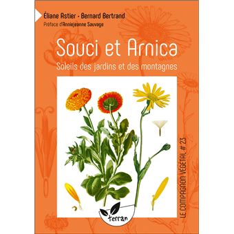 Souci et arnica - Soleils des jardins et des montagnes - Vol. 23