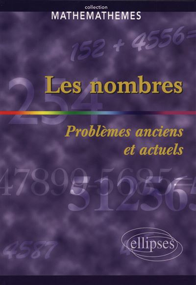 Nombres (Les) - Problèmes anciens et actuels
