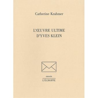 L œuvre Ultime Dyves Klein - 