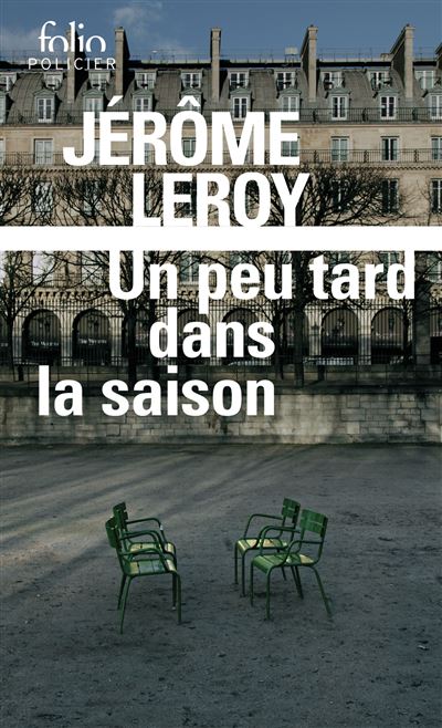 Un peu tard dans la saison - Jérôme Leroy - Poche