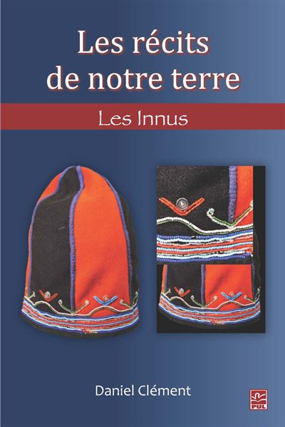 Les recits de notre terre les innus