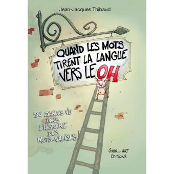 Quand les mots tirent la langue vers le oh ! - 1