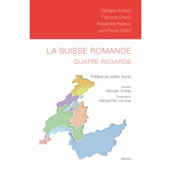 La Suisse Romande Quatre Regards - Broché - Maryse Oeri Von Auw ...