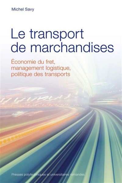 Le transport de marchandises - Michel Savy - broché