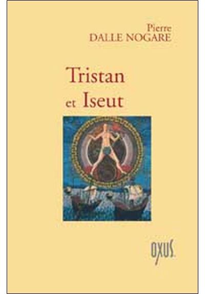 Tristan et Iseut - Pierre Dalle Nogare - broché