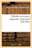 Maladies nerveuses, diagnostic, traitement