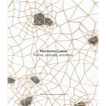 Marinette Cueco. Pierres, ardoises, entrelacs