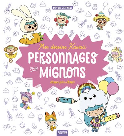 Mes Dessins Kawaii Personnages Trop Mignons Broche Mayumi Jezewski Achat Livre Ou Ebook Fnac