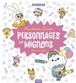 Mes dessins Kawaii : Personnages trop mignons