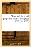 Almanach du grand géographe pour l'an de grâce 1683