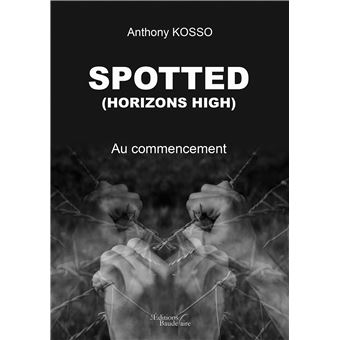 Spotted - (HORIZONS HIGH) - Au commencement