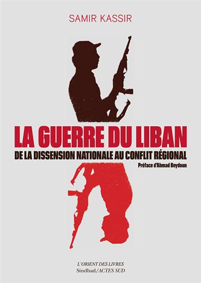 La Guerre Du Liban De La Dissension Nationale Au Conflit Régional (1975 ...