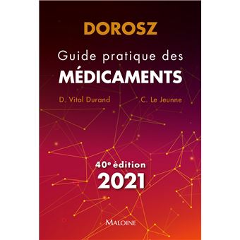 Dorosz guide pratique des medicaments 2021, 40e ed
