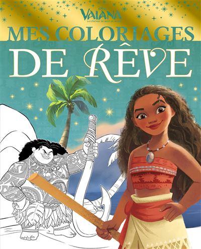 VAIANA - Mes coloriages de rêve