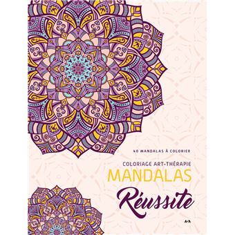 Mandalas Réussite - Coloriage art-thérapie - 40 mandalas à colorier