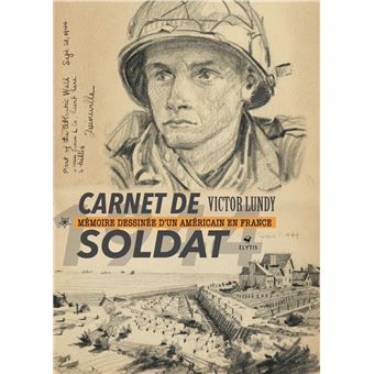Carnet de soldat - Mémoire dessinée d'un Américain en France