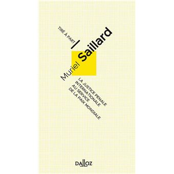 La justice pénale internationale au service de la paix mondiale