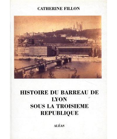 histoire du barreau de lyon sous la 3e republique