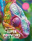 Découvre les supers pouvoirs de la nature