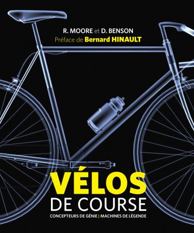 Vélos de course - Concepteurs de génie et machines de légende