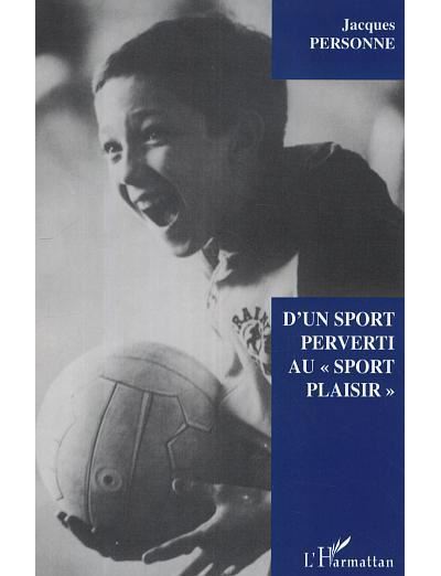 D'un sport perverti au sport plaisir