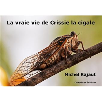 La Vraie Vie De Crissie La Cigale Broche Michel Rajaut Achat Livre Fnac