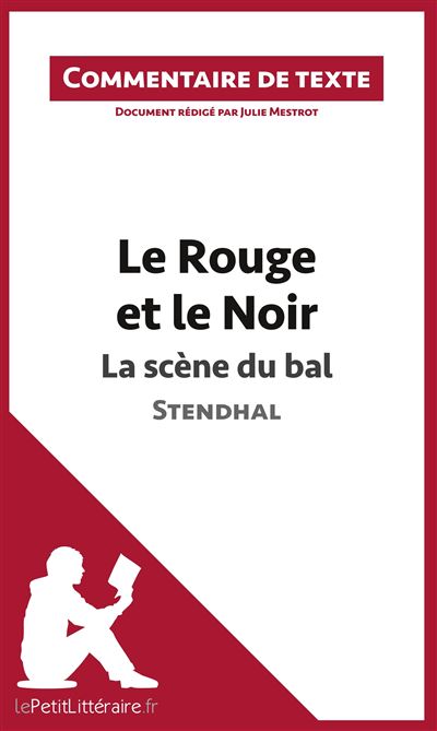 Commentaire composé : Le rouge et le noir de Stendhal, La scène du bal