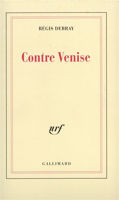 Contre Venise - Régis Debray - broché