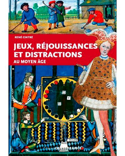 Jeux et réjouissances au Moyen-Âge