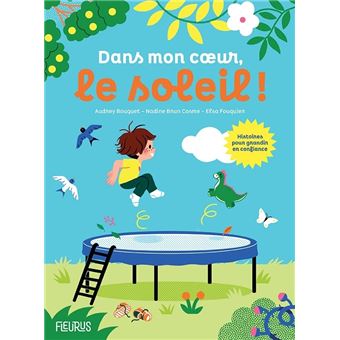 Dans mon coeur, le soleil ! Histoires pour grandir en confiance