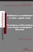 Endettement et surendettement en Suisse : regards croisés