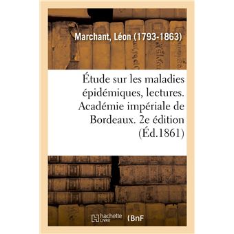 Étude sur les maladies épidémiques, lectures. Académie impériale de Bordeaux. 2e édition