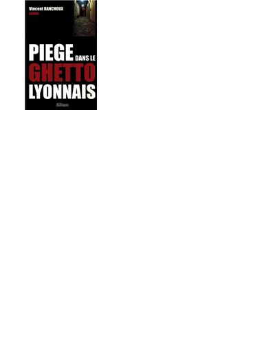 Piège dans le ghetto lyonnais