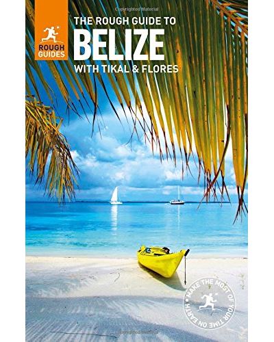 BELIZE 2017 ROUGH GUIDE TO