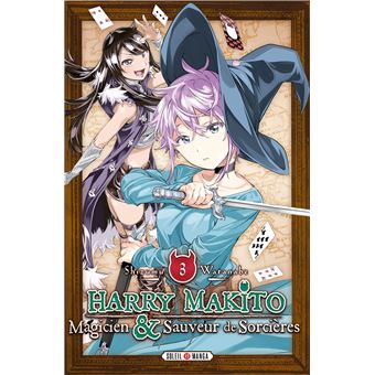 Harry Makito, Magicien et Sauveur de Sorcières T03