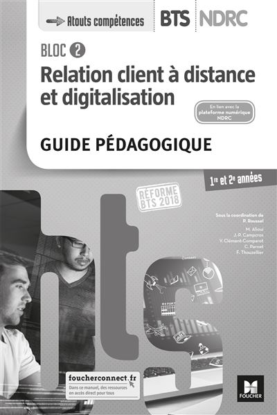 Bloc 2 Relation client à distance et digitalisation - BTS NDRC 1&2 - Éd 2018 - GP - Patrick Roussel - broché