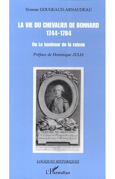 La vie du chevalier de Bonnard (1744-1784)